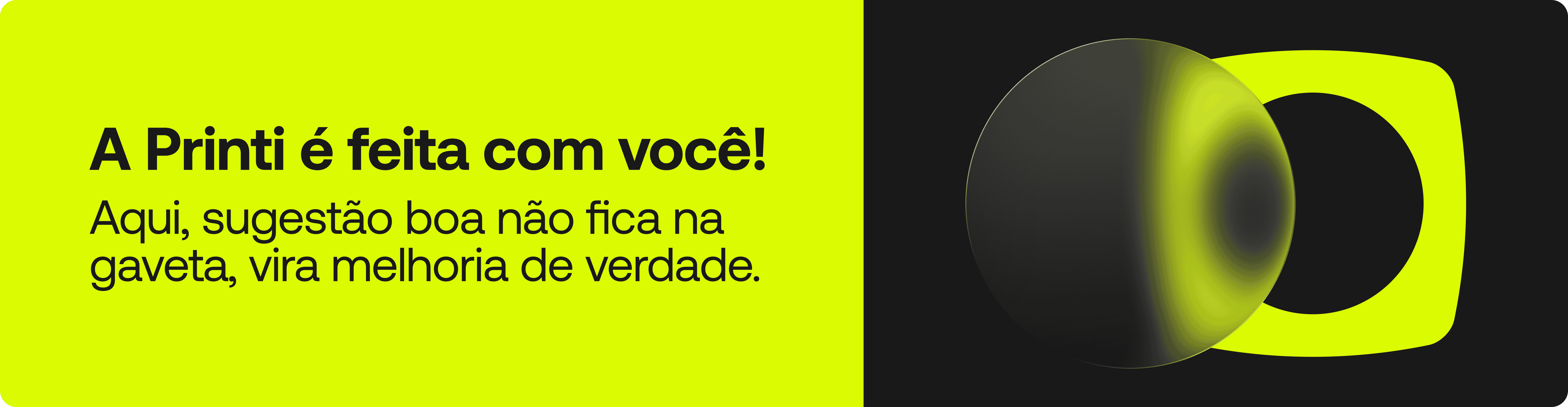 banner falando do rebranding da printi. metade da imagem em verde e a outra em preto, com a logo da printi e frase